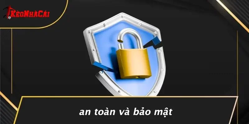 An Toàn Và Bảo Mật