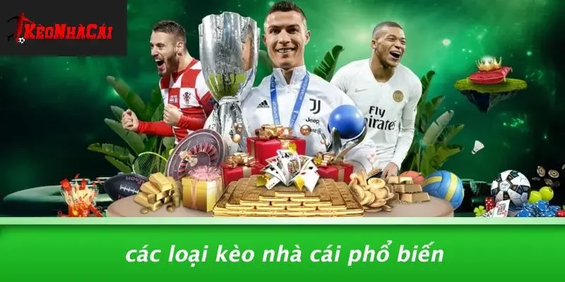 Các Loại Kèo Nhà Cái Phổ Biến