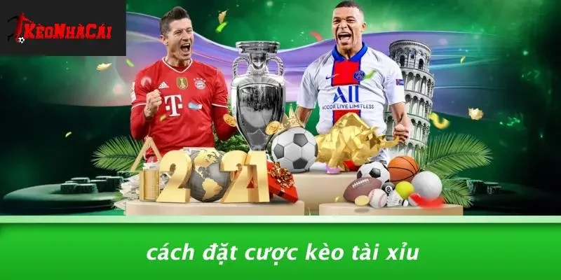 Cách Đặt Cược Kèo Tài Xỉu