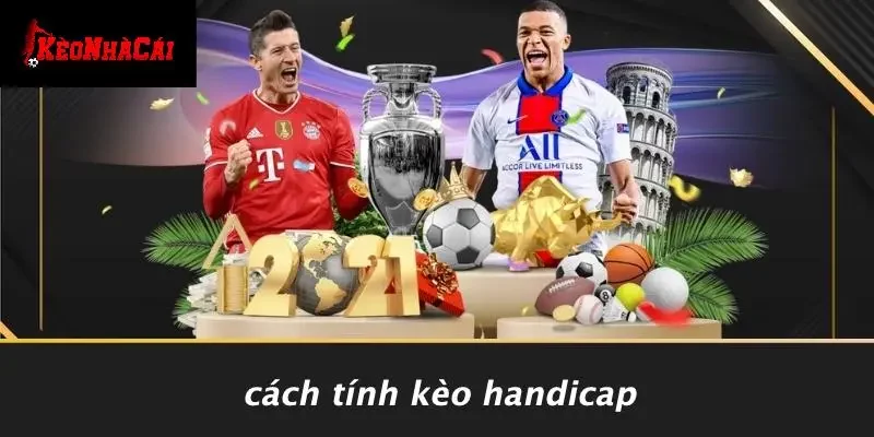 Cách Tính Kèo Handicap