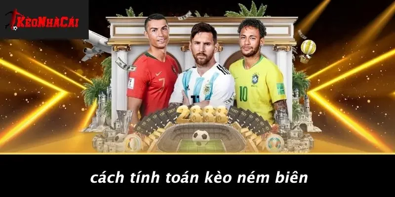 Cách Tính Toán Kèo Ném Biên