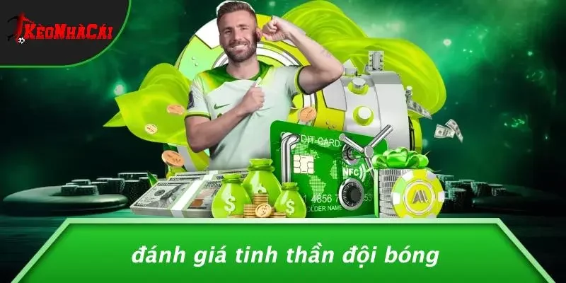 Đánh Giá Tinh Thần Đội Bóng