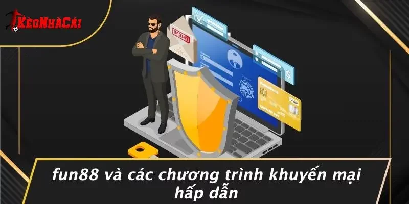 Fun88 Và Các Chương Trình Khuyến Mại Hấp Dẫn
