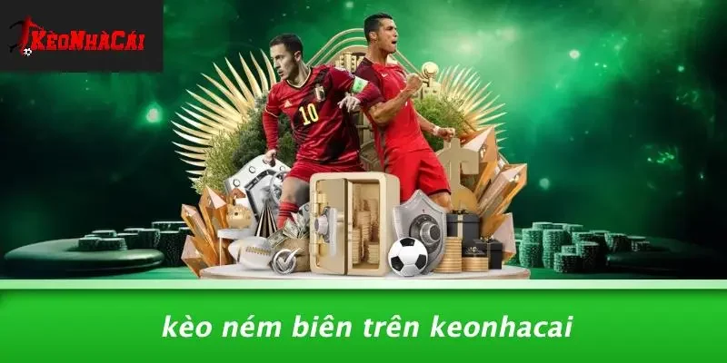 Kèo Ném Biên Trên Keonhacai