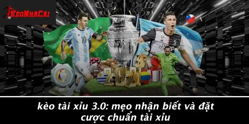 KÈO TÀI XỈU 3.0: MẸO NHẬN BIẾT VÀ ĐẶT CƯỢC CHUẨN TÀI XỈU