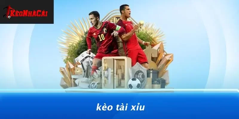 Kèo Tài Xỉu