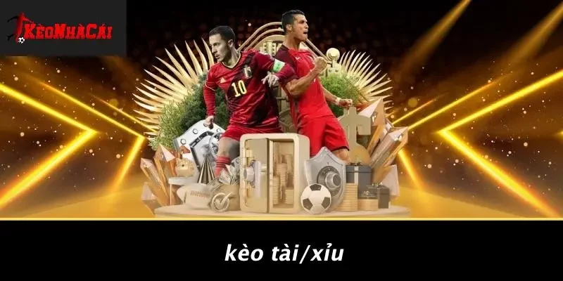 Kèo Tài/Xỉu