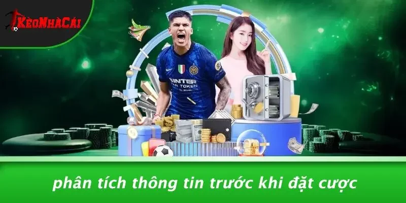 Phân Tích Thông Tin Trước Khi Đặt Cược