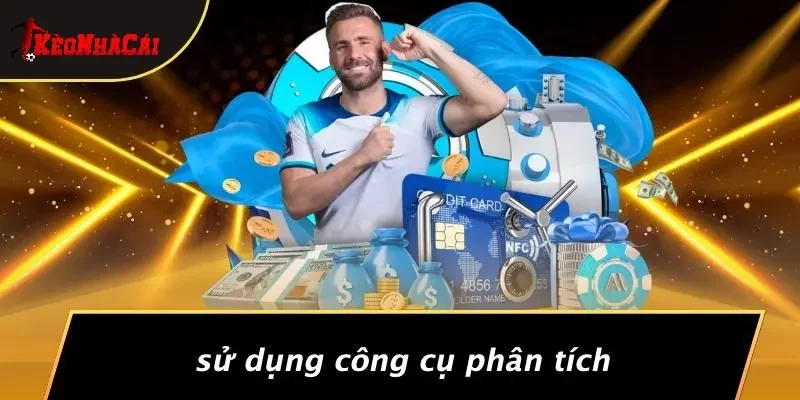 Sử Dụng Công Cụ Phân Tích