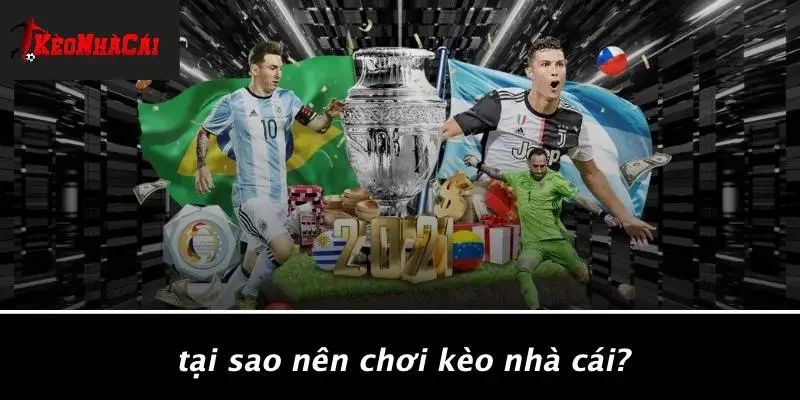 Tại Sao Nên Chơi Kèo Nhà Cái?
